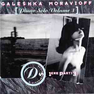 Galeshka Moravioff - Piano Solo Vol. 3  Désirs D'Histoires 1ère Partie