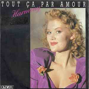 Harmony  - Tout Ca Par Amour