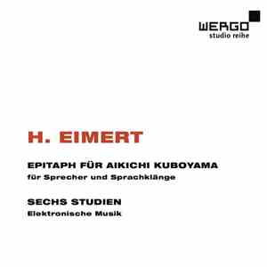 Herbert Eimert - Epitaph Für Aikichi Kuboyama  /  Sechs Studien