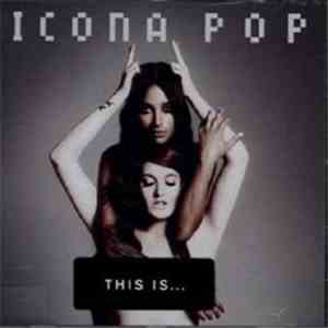 Icona Pop - This Is... Icona Pop