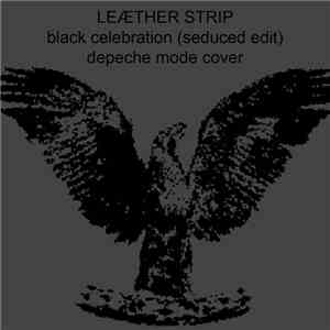 Leæther Strip - Black Celebration (Seduced Edit)