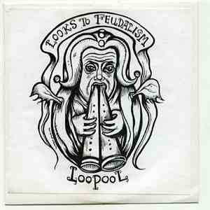 Loopool - Looks To Feudalism