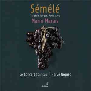 Marin Marais – Le Concert Spirituel, Hervé Niquet - Sémélé (Tragédie Lyriqu ...