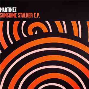 Martinez - Sunshine Stalker E.P.