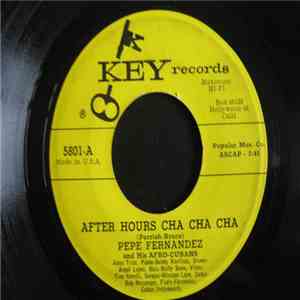 Pepe Fernandez And His Afro-Cubans - After Hours Cha Cha Cha / G.I. Rhapsod ...
