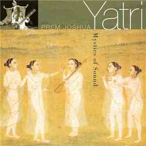 Prem Joshua - Yatri - Mystics Of Sound