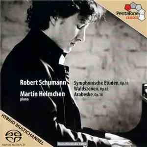Robert Schumann - Martin Helmchen - Symphonische Etüden, Op. 13 / Waldszene ...