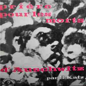 Shalom Katz - Prieres Pour Les Morts D'auschwitz