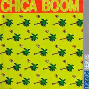 Silver Pozzoli - Chica Boom