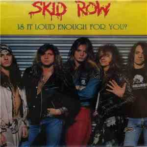 Skid Row - Is It Loud Enough  For You? Live 1989