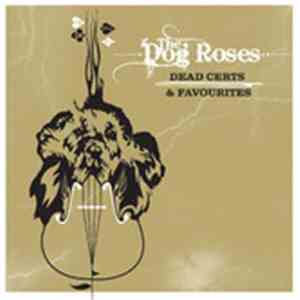 The Dog Roses  - Dead Certs & Favourites