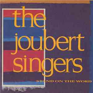 The Joubert Singers - Stand On The Word