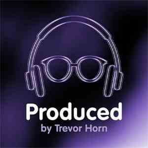 Trevor Horn - Produced By Trevor Horn