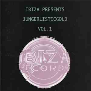 Various - Ibiza Presents Jungerlisticgold - Vol. 1