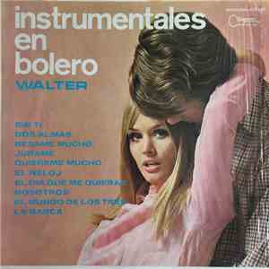 Walter  - Instrumentales En Bolero