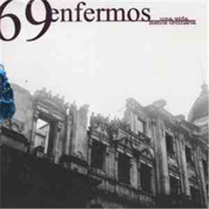 69 Enfermos - Una Vida Menos Ordinaria