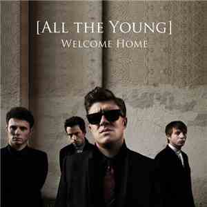 [All The Young] - Welcome Home