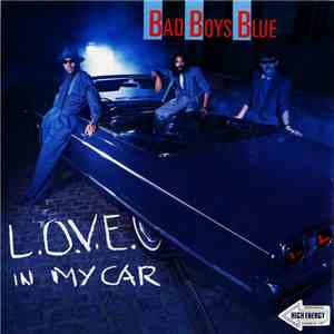 Bad Boys Blue - L.O.V.E. In My Car