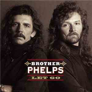 Brother Phelps - Let Go