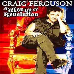 Craig Ferguson - A Wee Bit O' Revolution