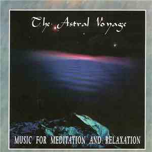 Dominique Bouvier - The Astral Voyage - Music For Meditation And Relaxation