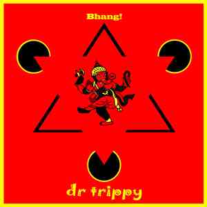 Dr Trippy - Bhang!