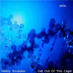 Heddy Boubaker - Get Out Of This Cage!