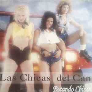 Las Chicas Del Can - Botando Chispa!