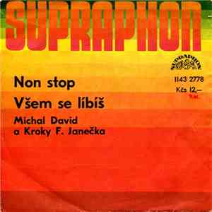 Michal David A Kroky F. Janečka - Non Stop / Všem Se Líbíš