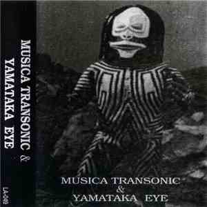 Musica Transonic & Yamataka Eye - Musica Transonic & Yamataka Eye