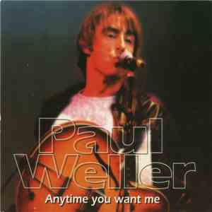 Paul Weller - Anytime You Want Me