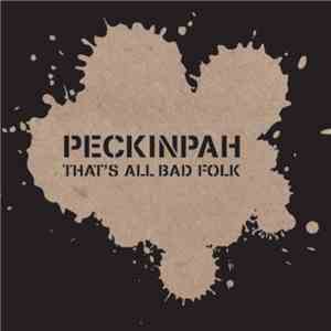 Peckinpah - That's All Bad Folk