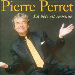 Pierre Perret  - La Bête Est Revenue
