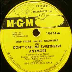 Shep Fields And His Orchestra - Don't Call Me Sweetheart Anymore / Havin' A ...