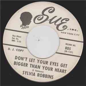 Sylvia Robbins - Don't Let Your Eyes Get Bigger Than Your Heart / From The  ...