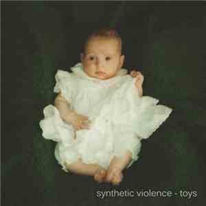 Synthetic Violence - Toys