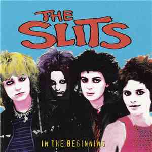 The Slits - In The Beginning (A Live Anthology 1977-81)