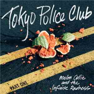 Tokyo Police Club - Melon Collie And The Infinite Radness (Part One)