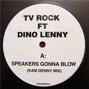 TV Rock Ft Dino Lenny / Eric Prydz - Speakers Gonna Blow / Solitude