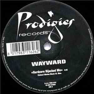 Wayward - Hardcore  Hijacked Me