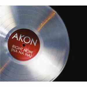 Akon - Right Now (Na Na Na)