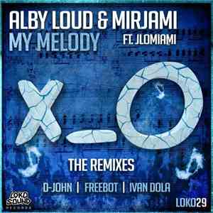 Alby Loud & Mirjami Ft. JloMiami - My Melody (Remixes)