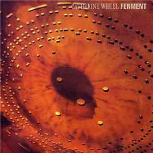 Catherine Wheel - Ferment