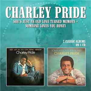 Charley Pride - She's Just An Old Love Turned Memory + Someone Loves You Ho ...