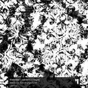 Diatribes + Curado + Viegas - Travessia Dos Respigadores