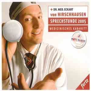 Dr. Med. Eckart von Hirschhausen - Sprechstunde 2005 - Forte (Medizinisches ...