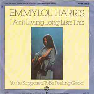 Emmylou Harris - I Ain't Living Long Like This