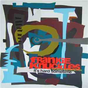 Frankie Knuckles - It's Hard Sometime