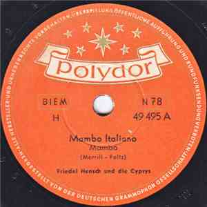 Friedel Hensch Und Die Cyprys - Mambo Italiano / Mandarina Panella