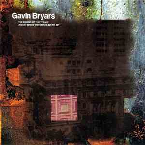 Gavin Bryars - The Sinking Of The Titanic / Jesus' Blood Never Failed Me Ye ...